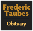 Frederic
Taubes
￼
Obituary
