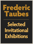 Frederic
Taubes
￼
Selected
Invitational
Exhibitions