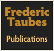 Frederic
Taubes
￼
Publications