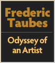Frederic
Taubes
￼
Odyssey of
an Artist