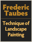 Frederic
Taubes
￼
Technique of Landscape Painting
