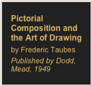 Pictorial Composition and the Art of Drawingby Frederic TaubesPublished by Dodd, Mead, 1949