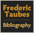 Frederic
Taubes
￼
Bibliography